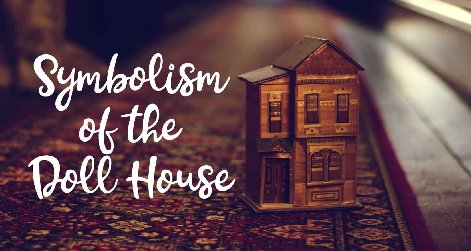The Doll's House Symbols, Allegory and Motifs