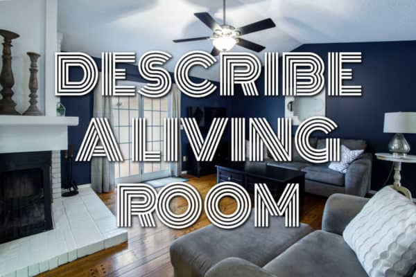 DESCRIBE A LIVING ROOM