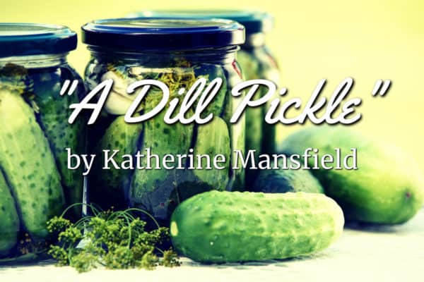 A Dill Pickle Katherine Mansfield