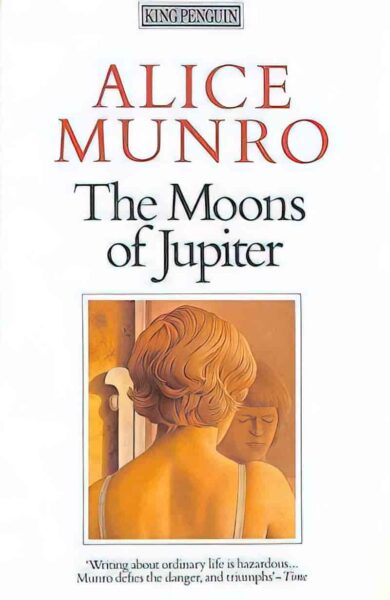 Moons of Jupiter by Alice Munro Short Story Analysis | SLAP HAPPY LARRY